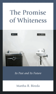The Promise of Whiteness