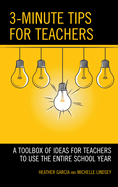 3-Minute Tips for Teachers: A Toolbox of Ideas for Teachers to Use the Entire School Year