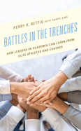 Battles in the Trenches: How Leaders in Academia can Learn from Elite Athletes and Coaches