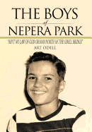 The Boys of Nepera Park: Ain't No Law of God or Man North of the Odell Bridge