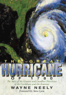 The Great Hurricane of 1780: The Story of the Greatest and Deadliest Hurricane of the Caribbean and the Americas