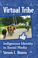 Virtual Tribe: Indigenous Identity in Social Media