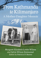 From Kathmandu to Kilimanjaro: A Mother-Daughter Memoir