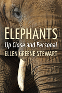 Elephants: Up Close and Personal