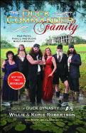 The Duck Commander Family: How Faith, Family, and Ducks Built a Dynasty