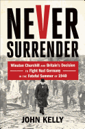 Never Surrender: Winston Churchill and Britain's
