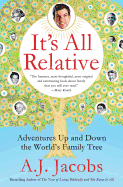 It's All Relative: Adventures Up and Down the World's Family Tree