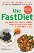 The Fastdiet: Lose Weight, Stay Healthy, and Live