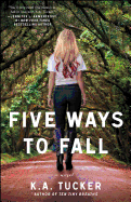 Five Ways to Fall: A Novel (5) (The Ten Tiny Breaths Series)