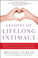 Lessons of Lifelong Intimacy: Building a Stronger Marriage Without Losing Yourself├óΓé¼ΓÇóThe 9 Principles of a Balanced and Happy Relationship