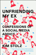 Unfriending My Ex: Confessions of a Social Media Addict