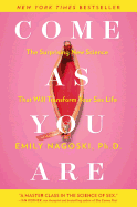 Come as You Are (The Surprising New Science that Will Transform Your Sex Life)