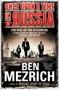 Once Upon a Time in Russia: The Rise of the Oligarchs├óΓé¼ΓÇóA True Story of Ambition, Wealth, Betrayal, and Murder