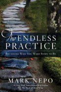 The Endless Practice: Becoming Who You Were Born