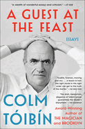 A Guest at the Feast: Essays