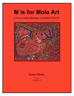 S Is for Mola Art: A Kuna Indian Alphabet of Quilted Folk Art