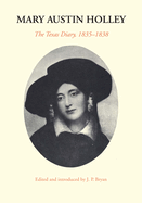 'Mary Austin Holley: The Texas Diary, 1835-1838'