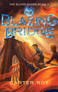 The Blazing Bridge (The Blood Guard)