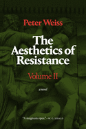 'The Aesthetics of Resistance, Volume II: A Novel, Volume 2'
