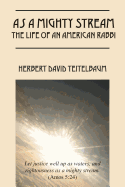 As a Mighty Stream The Life of an American Rabbi
