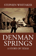 Denman Springs: A Story of Texas