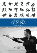 'Practical Qin Na Part Two: Foundational Training, Techniques and Methods'