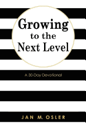 Growing to the Next Level: A 30-Day Devotional