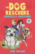 The Dog Rescuers Book II: Purrfectly Unleashed