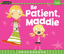 Be Patient, Maddie Shared Reading Book (Myself)