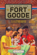 Fort Goode: The Goode Life Continues - Fort Goode 2 (Forte Goode) | Lang's Adventures and Beyond | Grades 1-4 | Ages 7-11 | Reycraft Books