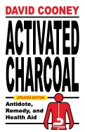'Activated Charcoal: Antidote, Remedy, and Health Aid'
