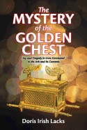 The Mystery of the Golden Chest: Joy and Tragedy in Lives Connected to the Ark and Its Contents