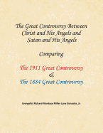 The Great Controversy Between Christ and His Angels and Satan and His Angels: Comparing the 1911 Great Controversy & the 1884 Great Controversy