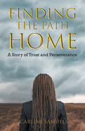 Finding the Path Home: A Story of Trust and Perseverance