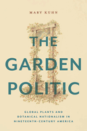 The Garden Politic (America and the Long 19th Century)
