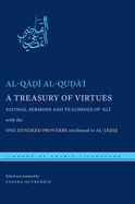 A Treasury of Virtues: Sayings, Sermons, and Teachings of 'Ali, with the One Hundred Proverbs attributed to al-Jahiz (Library of Arabic Literature, 26)