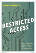 'Restricted Access: Media, Disability, and the Politics of Participation'