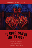 'Jesus Saved an Ex-Con' (Religion and Social Transformation)