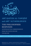 'The Philosopher Responds: An Intellectual Correspondence from the Tenth Century, Volume One'