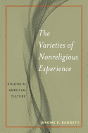 The Varieties of Nonreligious Experience (Secular Studies)
