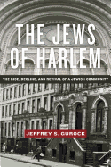 'The Jews of Harlem: The Rise, Decline, and Revival of a Jewish Community'
