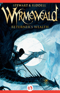 Returner's Wealth (The Wyrmeweald Trilogy (1))