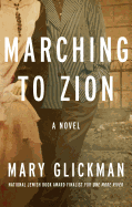 Marching to Zion: A Novel