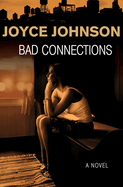 Bad Connections: A Novel