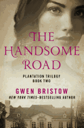 The Handsome Road (Plantation Trilogy)