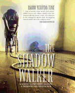 The Shadow Walker: A Rabbi Forged in Fury Battles to Free Kids Snatched by a Sex Trafficker