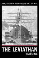 The Leviathan: The Greatest Untold Story of the Civil War