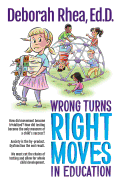 'Wrong Turns, Right Moves in Education'