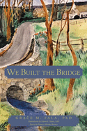 We Built the Bridge