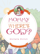 Mommy - Where's God?